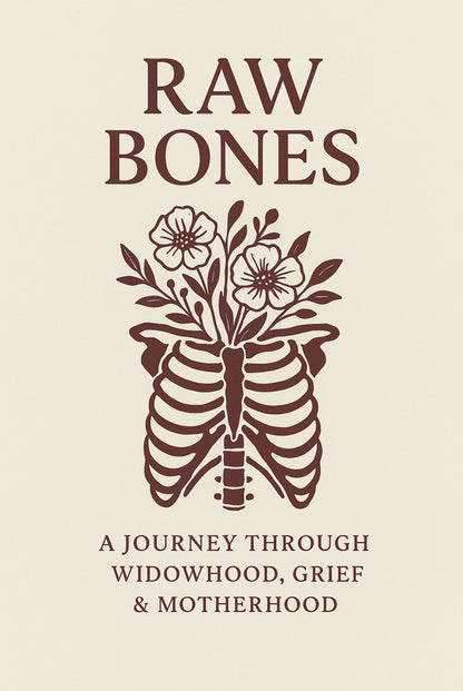 Raw Bones : A Widow's Poetry
